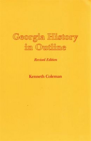 Könyv Georgia History in Outline Kenneth M. Coleman