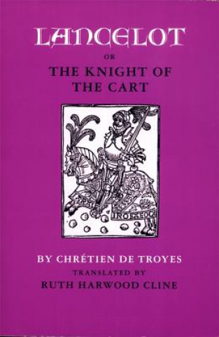 Könyv Lancelot, or, the Knight of the Cart de Troyes Chretien