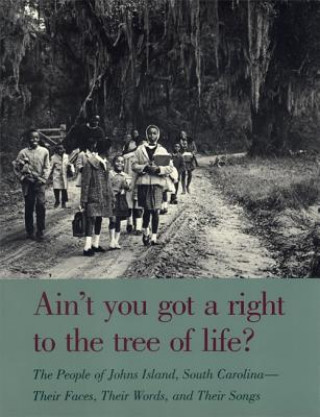 Boek Ain't You Got a Right to the Tree of Life? Guy Carawan