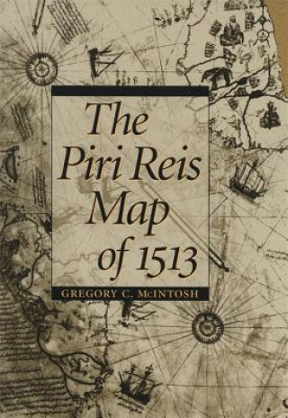 Carte Piri Reis Map of 1513 Gregory C. McIntosh