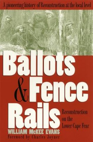 Libro Ballots And Fence Rails William McKee Evans