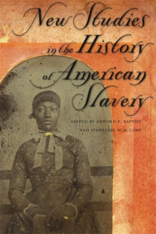 Kniha New Studies in the History of American Slavery Barbara Krauthamer