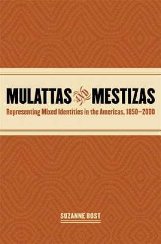Kniha Mulattas and Mestizas Suzanne Bost