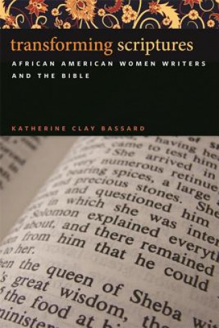 Knjiga Transforming Scriptures Katherine Clay Bassard