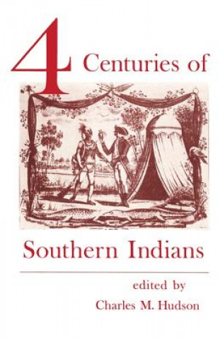Carte Four Centuries of Southern Indians Charles M. Hudson