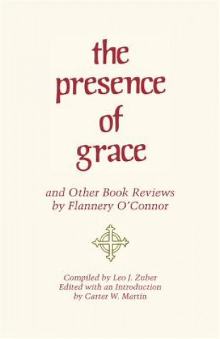 Kniha ""Presence of Grace"" and Other Book Reviews by Flannery O'Connor Flannery O'Connor
