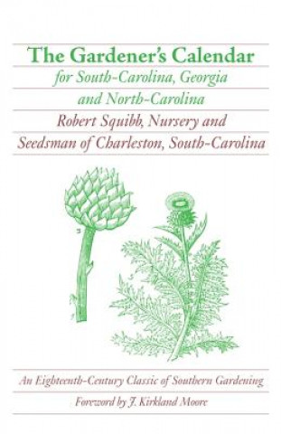 Książka Gardener's Calendar for South-Carolina, Georgia and North-Carolina Robert Squibb