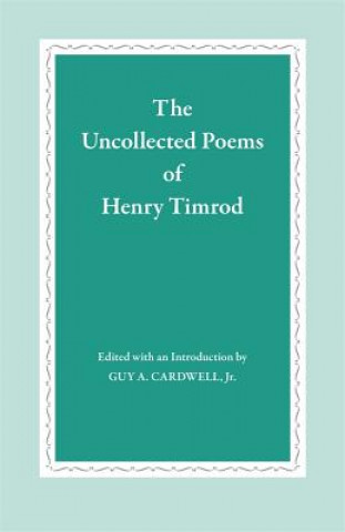 Book Uncollected Poems of Henry Timrod Henry Timrod