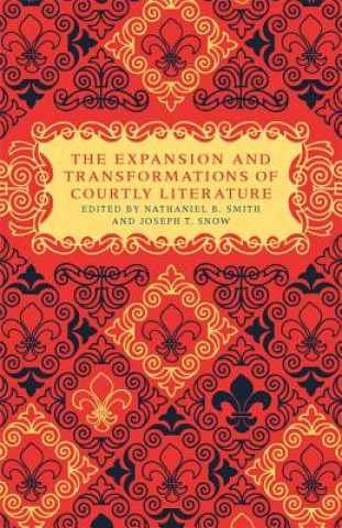 Книга Expansion and Transformation of Courtly Literature Joseph T. Snow