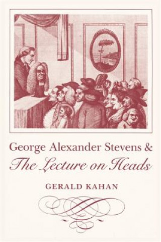 Книга George Alexander Stevens and the Lecture on Heads Gerald Kahan