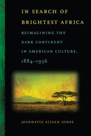 Kniha In Search of Brightest Africa Jeannette Eileen Jones