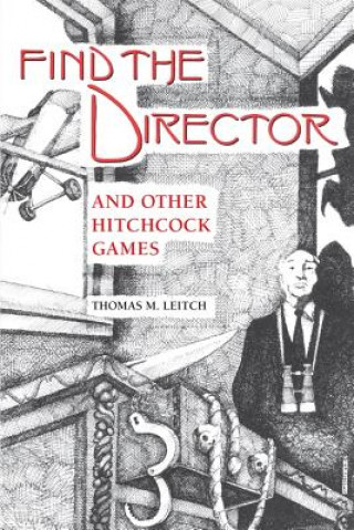 Könyv Find the Director and Other Hitchcock Games Thomas M. Leitch