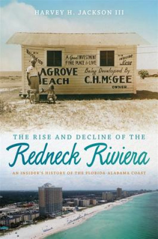 Livre Rise and Decline of the Redneck Riviera Harvey H Jackson