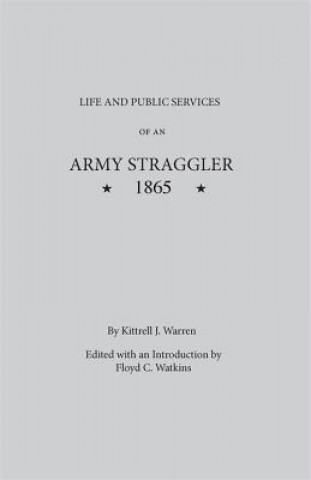 Книга Life and Public Services of An Army Straggler, 1865 Kittrell J Warren