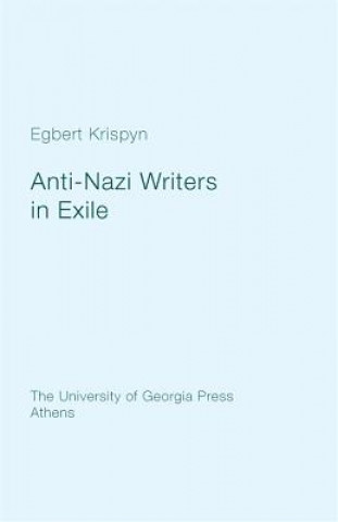Kniha Anti-Nazi Writers in Exile Egbert Krispyn