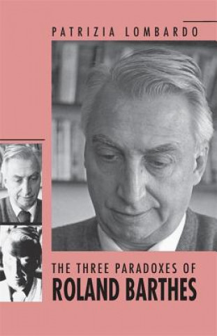 Książka Three Paradoxes of Roland Barthes Patrizia Lombardo