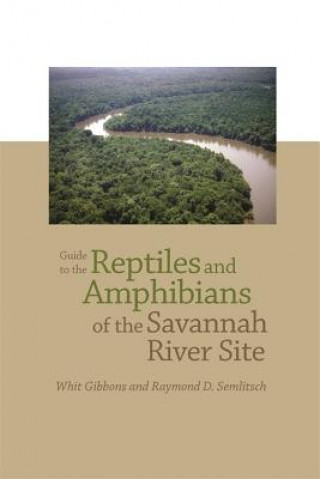 Książka Guide to the Reptiles and Amphibians of the Savannah River Site Raymond D. Semlitsch