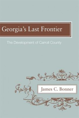 Kniha Georgia's Last Frontier James C Bonner