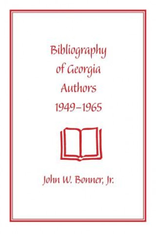 Carte Bibliography of Georgia Authors, 1949-1965 Bonner