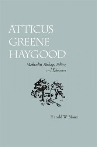 Carte Atticus Greene Haygood Harold W Mann