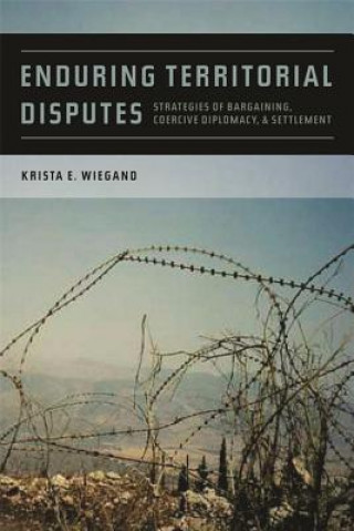 Kniha Enduring Territorial Disputes Krista E. Wiegand