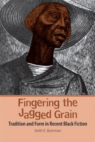 Książka Fingering the Jagged Grain Keith E Byerman