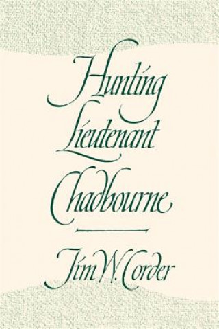 Könyv Hunting Lieutenant Chadbourne Jim W Corder