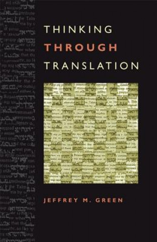 Knjiga Thinking Through Translation Professor Jeffrey M Green