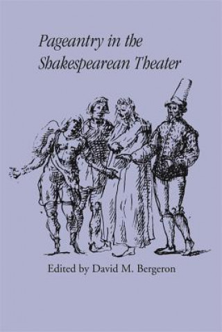 Книга Pageantry in the Shakespearean Theater David Bergeron