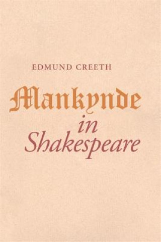 Könyv Mankynde in Shakespeare Edmund Creeth