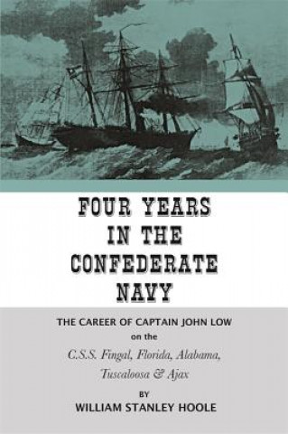 Книга Four Years in the Confederate Navy William Stanley Hoole