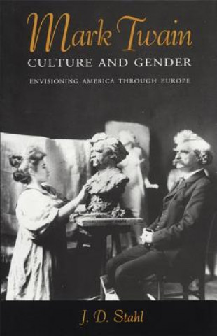 Książka Mark Twain, Culture and Gender J D Stahl