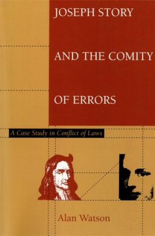 Kniha Joseph Story and the Comity of Errors Professor Alan Watson