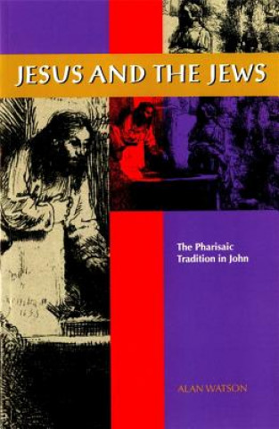 Könyv Jesus and the Jews Professor Alan Watson