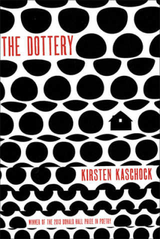 Könyv Dottery, The Kirsten Kaschock