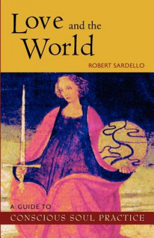 Kniha Love and the World Robert Sardello