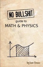 Carte No Bullshit Guide to Math and Physics Ivan Savov