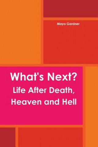 Kniha What's Next? Life After Death, Heaven and Hell Mayo Gardner