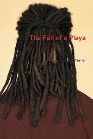 Kniha Fall of a Playa Yvette B Turner