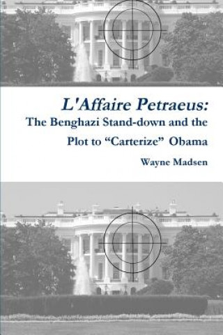 Kniha L'Affaire Petraeus Wayne Madsen