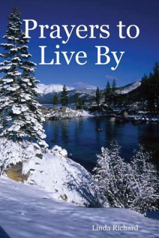 Knjiga Prayers to Live by: Linda Richard