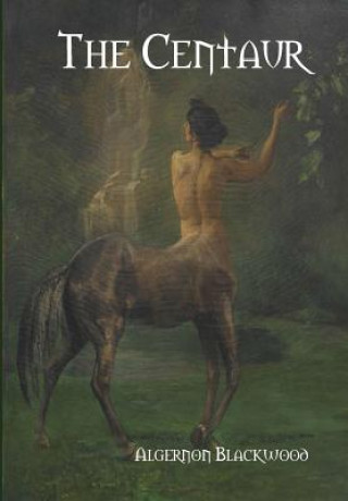 Könyv Centaur Algernon Blackwood
