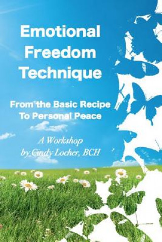 Buch Emotional Freedom Technique: from the Basic Recipe to Personal Peace Locher