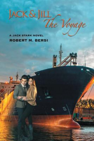 Knjiga Jack and Jill: the Voyage Robert M Bersi