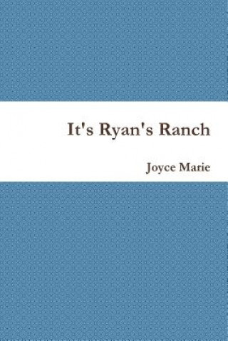 Buch It's Ryan's Ranch Joyce Marie