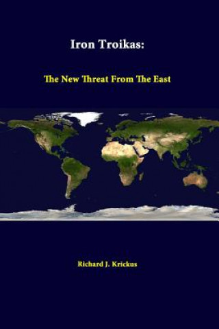 Buch Iron Troikas: the New Threat from the East Strategic Studies Institute