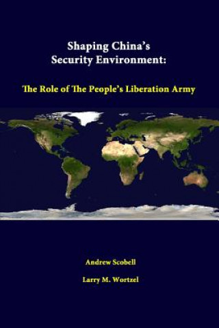 Kniha Shaping China's Security Environment: the Role of the People's Liberation Army Strategic Studies Institute