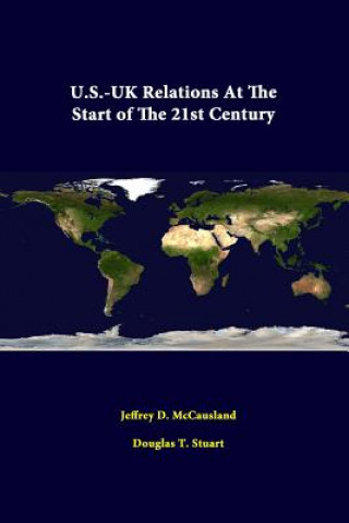 Kniha U.S.-UK Relations at the Start of the 21st Century Douglas T Stuart