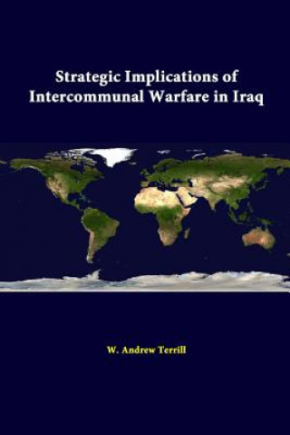 Kniha Strategic Implications of Intercommunal Warfare in Iraq Strategic Studies Institute
