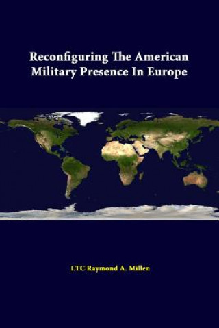 Könyv Reconfiguring the American Military Presence in Europe Strategic Studies Institute